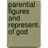Parential figures and represent. of god