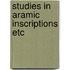 Studies in aramic inscriptions etc