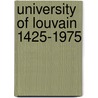 University of louvain 1425-1975 door Onbekend