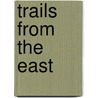 Trails from the east by Unknown
