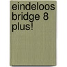 Eindeloos bridge 8 plus! door Onbekend