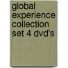 Global experience collection set 4 DVD's by Unknown