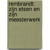 Rembrandt: zijn etsen en zijn meesterwerk door Onbekend