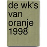 De WK's van Oranje 1998 door Onbekend
