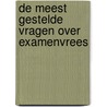 De meest gestelde vragen over examenvrees by W. Zadelboom