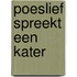 Poeslief spreekt een kater