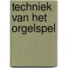 Techniek van het orgelspel by Schouten