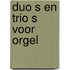 Duo s en trio s voor orgel
