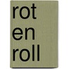 Rot en roll by Jan Rot