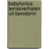 Babylonica terrasverhalen uit benidorm by Rolf Roest