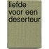 Liefde voor een deserteur