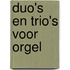 Duo's en trio's voor orgel