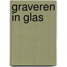 Graveren in glas door Horst Mainer