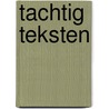 Tachtig teksten by Nygh