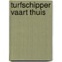 Turfschipper vaart thuis