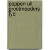 Poppen uit grootmoeders tyd by Marga Akkerman