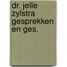 Dr. jelle zylstra gesprekken en ges. door Puchinger