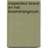 Inspecteur brave en het boemerangmyst. by Hoeben
