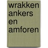 Wrakken ankers en amforen door Nicholas Meyer