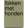 Fokken met honden by Raber