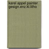 Karel appel painter gesign.enz.kl.litho by Hugo Claus