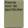 Theorie voor de sportduiker door Adolph Hendriks