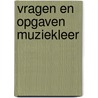 Vragen en opgaven muziekleer door Schouten