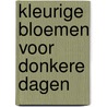 Kleurige bloemen voor donkere dagen door Rohrer