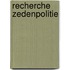 Recherche zedenpolitie