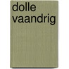Dolle vaandrig by Alwine de Jong