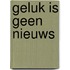 Geluk is geen nieuws