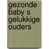 Gezonde baby s gelukkige ouders