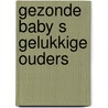 Gezonde baby s gelukkige ouders by Silver