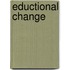 Eductional change