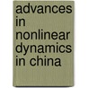 Advances in Nonlinear Dynamics in China door Wenhu Huang