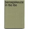 Beroepskeuze in lbo ibo by Bullens