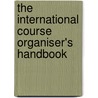 The international course organiser's handbook door R.E.V.M. Schroder