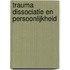 Trauma dissociatie en persoonlijkheid