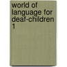 World of language for deaf-children 1 door Uden
