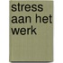 Stress aan het werk