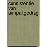 Consistentie van aanpakgedrag by M.K. van der Heijden