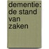 Dementie: de stand van zaken