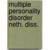 Multiple personality disorder neth. diss. by Mathilde E. Boon