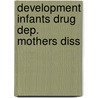 Development infants drug dep. mothers diss door Baar