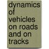 Dynamics of vehicles on roads and on tracks