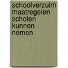 Schoolverzuim maatregelen scholen kunnen nemen door Onbekend
