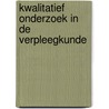 Kwalitatief onderzoek in de verpleegkunde by Unknown