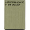 Selectieresearch in de praktijk door Onbekend