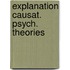 Explanation causat. psych. theories