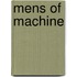 Mens of machine